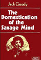 The Domestication of the Savage Mind