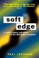 The Soft Edge: A Natural History and Future of the Information Revolution